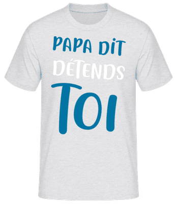 Papa Dit Détends Toi - T-shirt standard Homme - Gris chiné - Devant