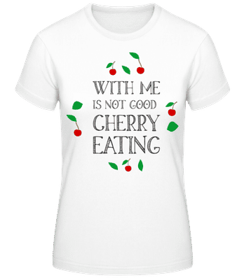Not Good Cherry Eating - Frauen Basic T-Shirt - Weiß - Vorne