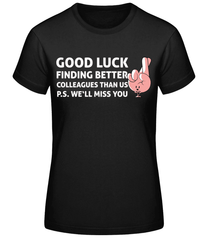 Preview: Better Colleagues Than Us - Women's Basic T-Shirt - Black - Front