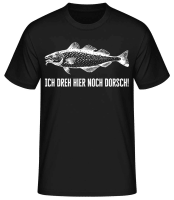 Ich Dreh Hier Noch Dorsch - Männer Basic T-Shirt - Schwarz - Vorne