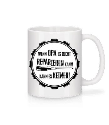 Wenn Opa Es Nicht Reparieren Kann - Tasse - Weiß - Vorne