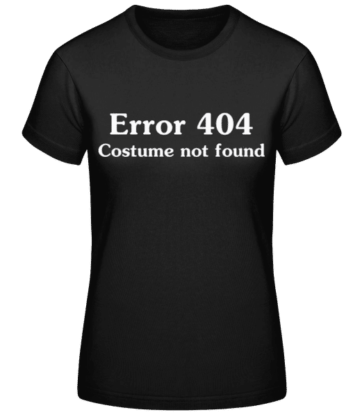 Aperçu: Error 404 Costume Not Found - T-shirt standard Femme - Noir - Devant