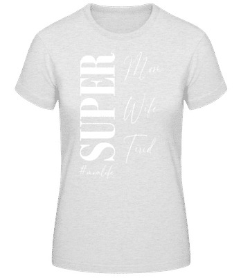 Super Mom Wife Tired Momlife - T-shirt standard Femme - Gris chiné - Devant