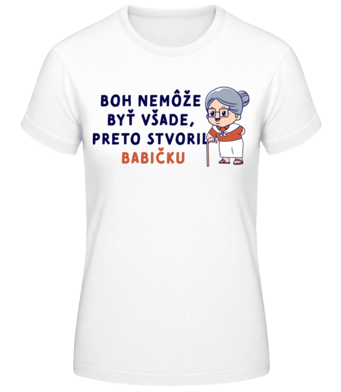 Náhľad: Preto Stvoril Babičku - Dámske basic tričko - Biela - Predné
