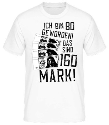 Bin 80 160 Mark - Männer Basic T-Shirt - Weiß - Vorne