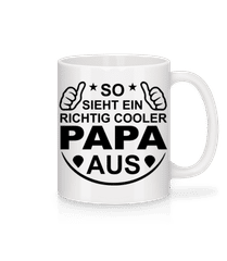 So Sieht Ein Eichtig Cooler Papa Aus · Tasse