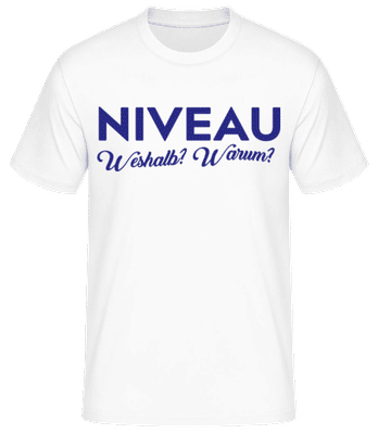 Niveau Weshalb Warum - Männer Basic T-Shirt - Weiß - Vorne