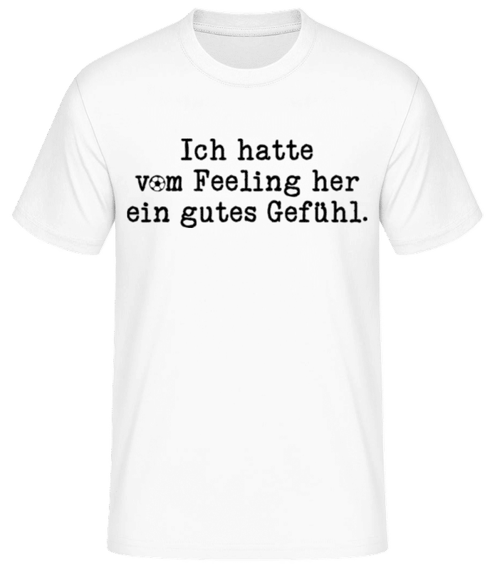 Vorschau: Vom Feeling Her Gutes Gefühl - Männer Basic T-Shirt - Weiß - Vorne