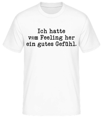 Vom Feeling Her Gutes Gefühl - Männer Basic T-Shirt - Weiß - Vorne