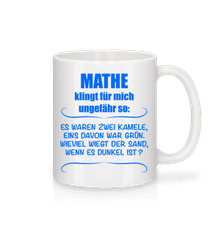 Mathe Klingt Für Mich Ungefähr So · Tasse