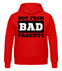 Not From Bad Parents · Männer Hoodie