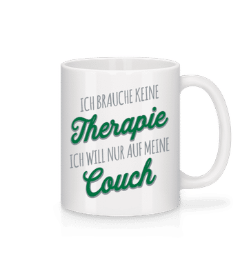 Ich Brauche Nur Meine Couch - Tasse - Weiß - Vorne