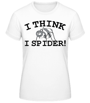 I Think I Spider - Frauen Basic T-Shirt - Weiß - Vorne