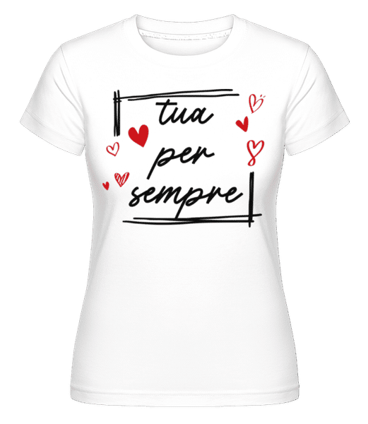 Aperçu: Tua Per Sempre -  T-shirt Shirtinator femme - Blanc - Devant