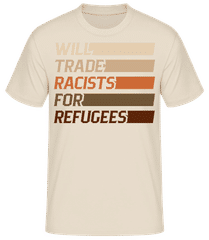 Will Trade Racists For Refugees · Männer Basic T-Shirt