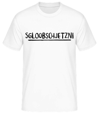 Sgloobschjetzni - Männer Basic T-Shirt - Weiß - Vorne