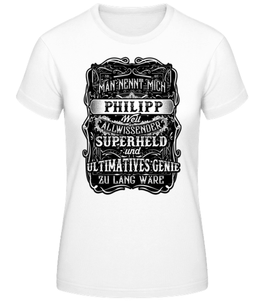 Vorschau: Man Nennt Mich Philipp - Frauen T-Shirt B&C - Weiß - Vorne