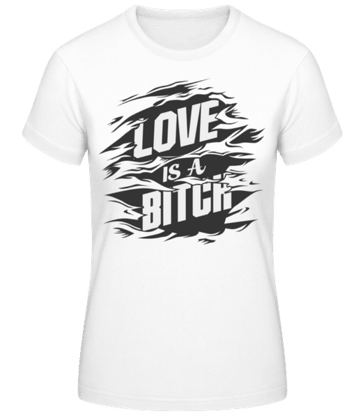 Aperçu: Love Is A Bitch - T-shirt standard Femme - Blanc - Devant