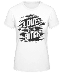 Love Is A Bitch · T-shirt standard Femme