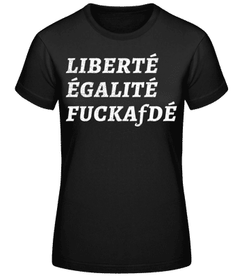 Liberté Égalité FuckAfDÉ - Frauen Basic T-Shirt - Schwarz - Vorne