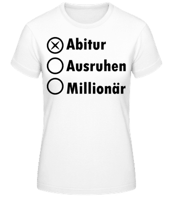 Abitur Ausruhen Millionär - Frauen Basic T-Shirt - Weiß - Vorne