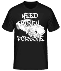 Need Money For 'Porsche' - Pánské basic tričko - Černá - Napřed