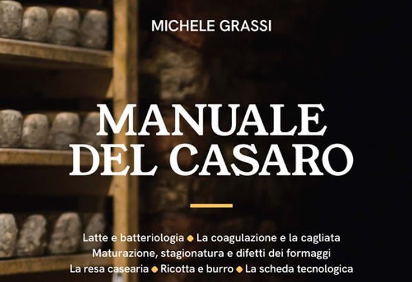 Manuale del casaro. Latte e batteriologia. La coagulazione e…