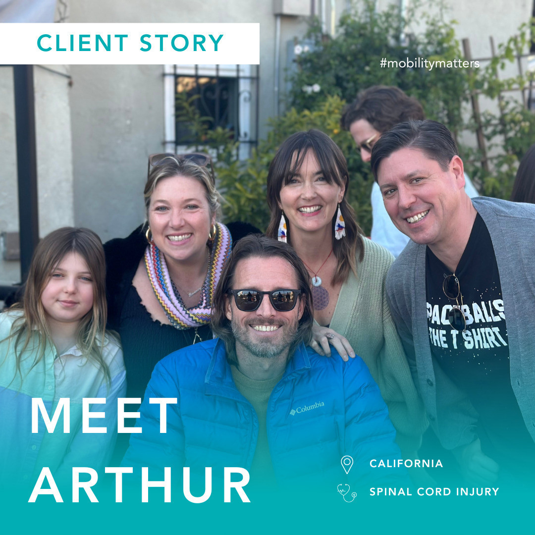 A graphic reads Client Story: Meet Arthur, California, Spinal Cord Injury. Arthur is at an outdoor social event with friends seated in his wheelchair with light skin, brown hair, a short brown heard, and sunglasses. His wife Megan stands behind him with a hand on his shoulder and has light skin, brown hair with bangs, and decorative earrings.