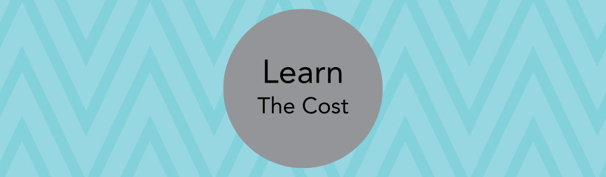 A graphic features a gray text bubble with text reading Learn The Cost on a background of light blue with a teal zigzag.