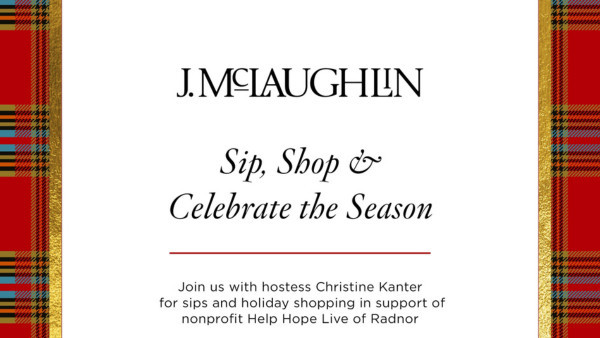 A flyer with festive tartan trim reads: J.McLaughlin. Sip, Shop & Celebrate the Season. Join us with hostess Christine Kanter for sips and holiday shopping in support of nonprofit Help Hope Live of Radnor.