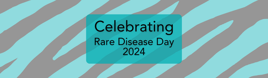 A zebra-striped graphic reads Celebrating Rare Disease Day 2024