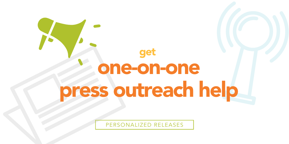 A graphic reads get one-on-one press outreach help and personalized releases with a green megaphone logo, a broadcast antenna logo, and a newspaper logo.