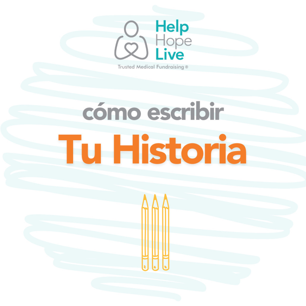Como escribir tu historia para Help Hope Live.