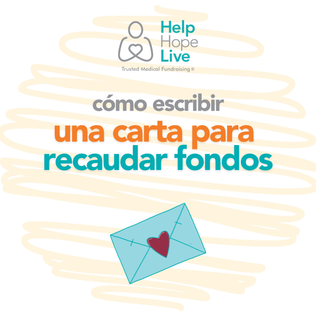 cómo escribir una carta para
recaudar fondos - from Help Hope Live.