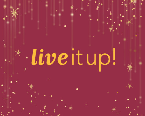Live it up