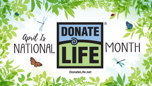 April is National Donate Life Month DonateLife.net