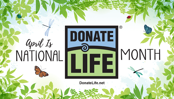 April is National Donate Life Month DonateLife.net