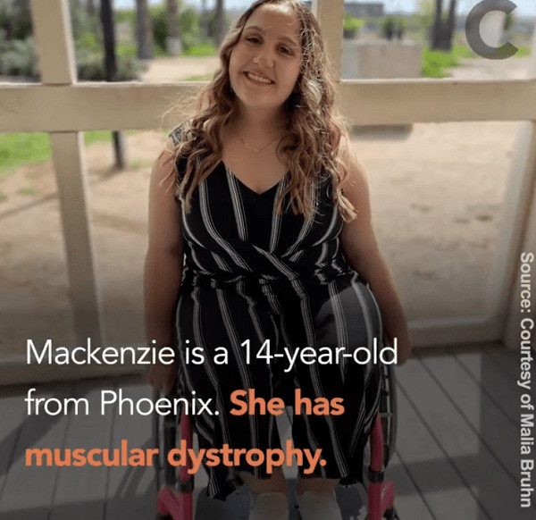 Mackenzie K Hurt that reads Mackenzie is a 14-year-old from Phoenix. She has muscular dystrophy.