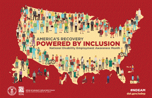 A graphic for National Disability Employment Awareness Month (NDEAM) reads America's Recovery: Powered by Inclusion.