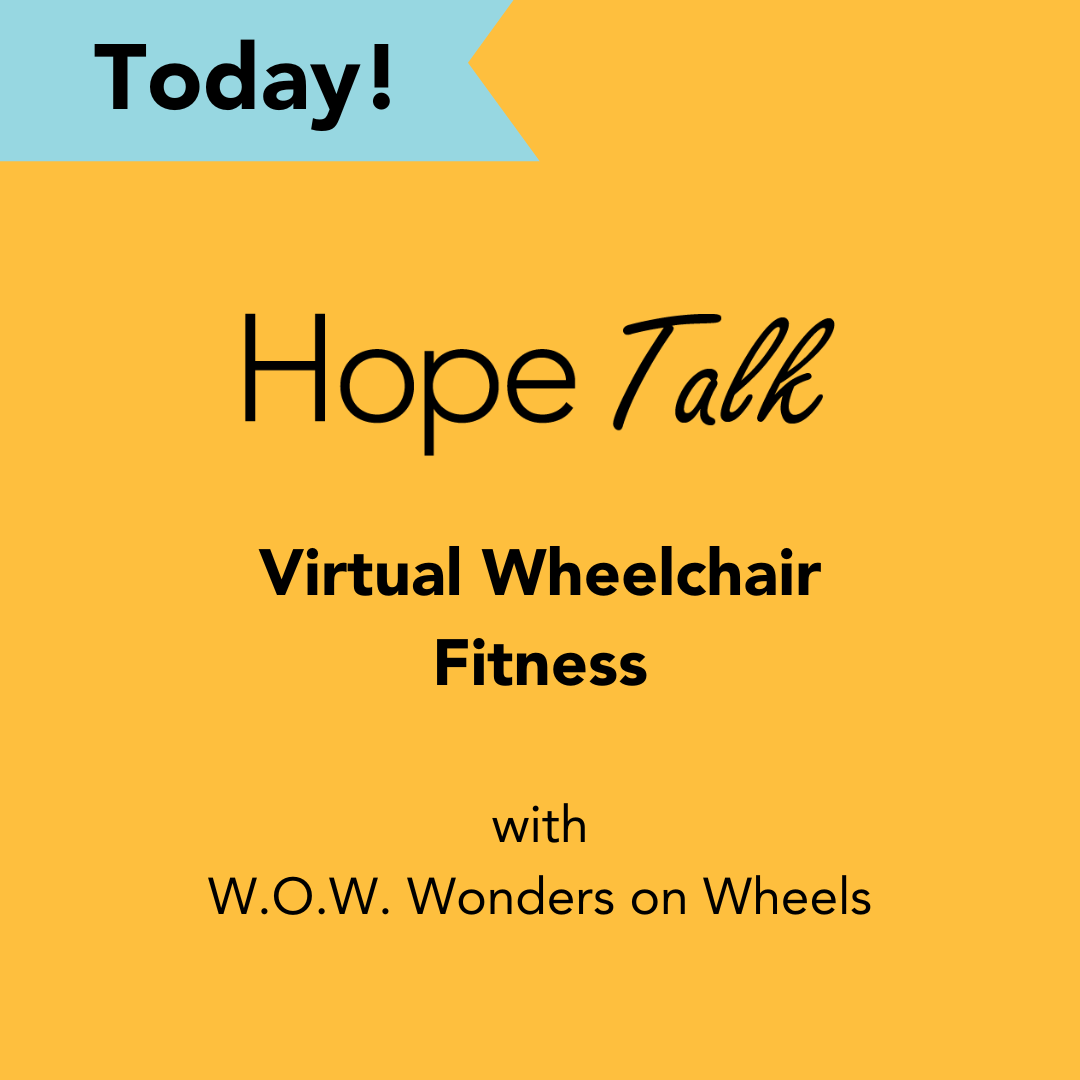 Hope Talk with Help Hope Live: Wonders on Wheels virtual fitness