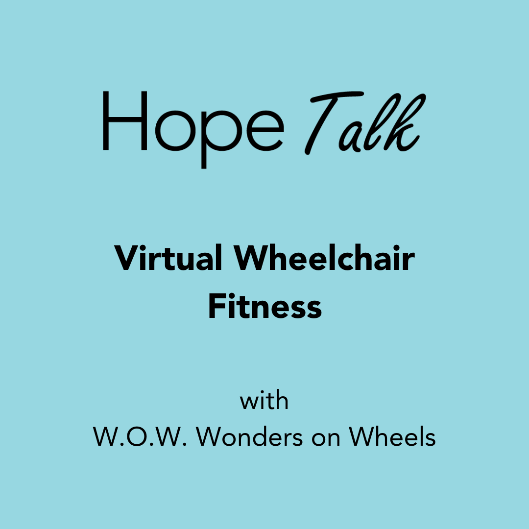 Hope Talk with Help Hope Live: Wonders on Wheels virtual fitness