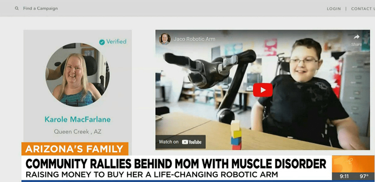 A screenshot of news coverage shows a Help Hope Live campaign page for Karole MacFarlane with a video of the JACO robotic arm she is fundraising for. A caption reads Community Rallies Behind Mom With Muscle Disorder: Raising Money to Buy Her a Life-Changing Robotic Arm.