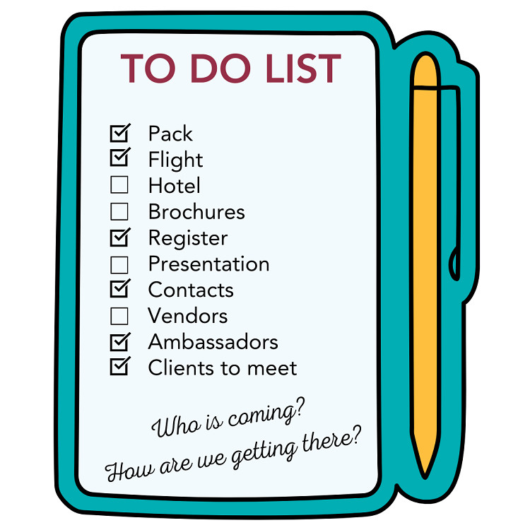 A TO DO LIST graphic has various items checked or not yet checked: Pack, Flight, Hotel, Brochures, Register, Presentation, Contacts, Vendors, Ambassadors, Clients to meet. In script at the bottom as if it is handwritten, the graphic says Who is coming? How are we getting there?