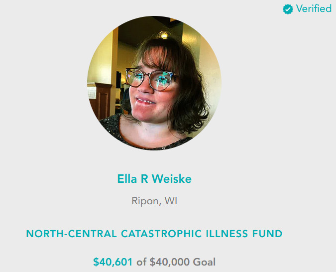 A Help Hope Live Campaign Page screenshot for Ella R Weiske. Ella's circular photo shows her light skin, big smile, brown glasses, and short curly brown hair with bangs. Her page reads Verified. Ripon, WI. North-Central Catastrophic Illness Fund. $40,601 of $40,000 goal.