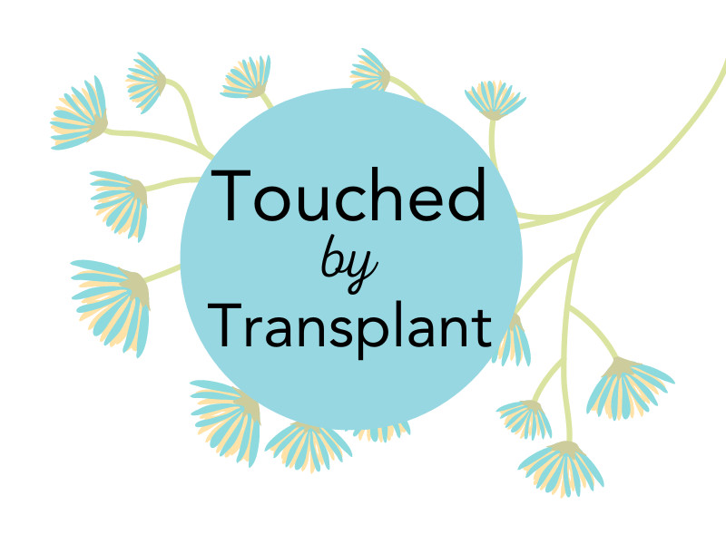 A graphic reads Touched by Transplant framed by a blossoming plant graphic in soft shades.