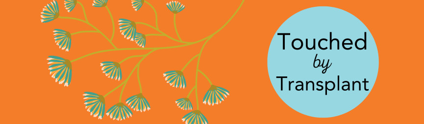 Text reads Touched by Transplant within a blue circle on a bright orange background with a blooming vine decorative design in teal, yellow, and light green.