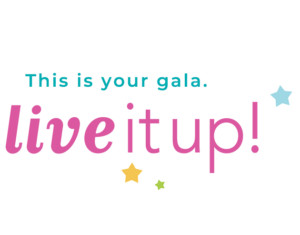 A banner reads This is your gala. Live It Up! with teal, magenta, gold, and green decorative stars.