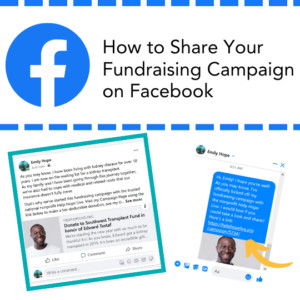 A graphic shows the blue and white Facebook logo with the text How to Share Your Fundraising Campaign on Facebook and two examples of Facebook sharing - one a Facebook post from Emily Hope featuring intro text and a link to a Help Hope Live Campaign Page, and one a Facebook Messenger message sharing the Campaign Page link.