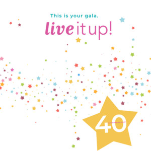 A graphic reads This is your gala. Live It Up! with multi-colored small stars and one big gold star with 40 on it in white text.