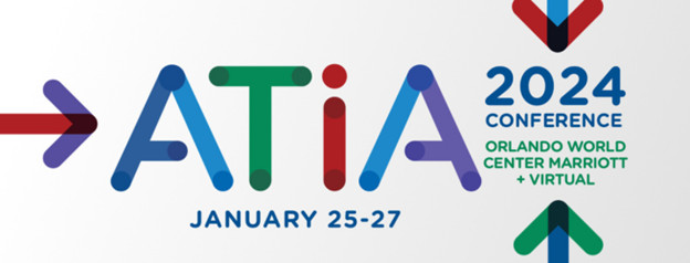 Image displays the ATiA conference logo with the dates of the conference Jan 25-27 2024 in Orlando World Center Marriot + Virtual